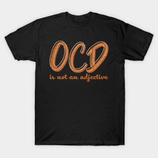 OCD Is Not An Adjective Funny T-Shirt